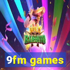 9fm games